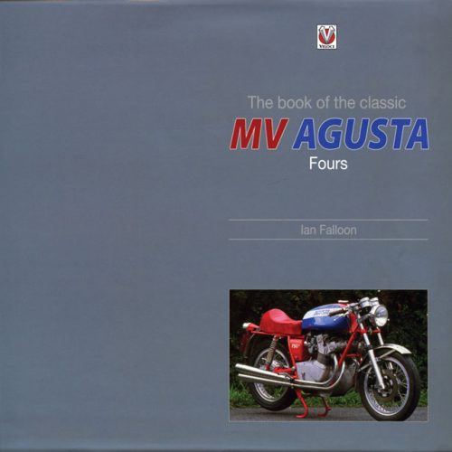 Book Review: The Book of the Classic MV Agusta Fours, by Ian Falloon